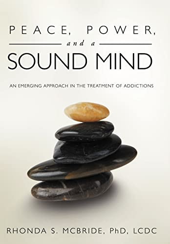 Peace, Power, and a Sound Mind An Emerging Approach in the Treatment of Addictions