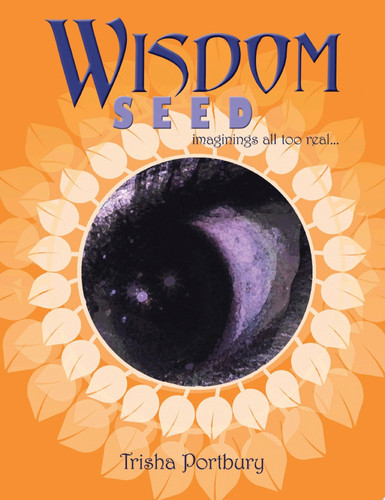 WISDOM SEED Imaginings all too Real
