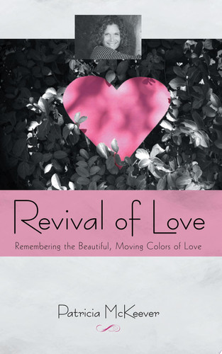 Revival of Love Remembering the Beautiful, Moving Colors of Love