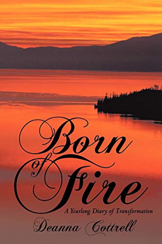 Born of Fire A Yearlong Diary of Transformation