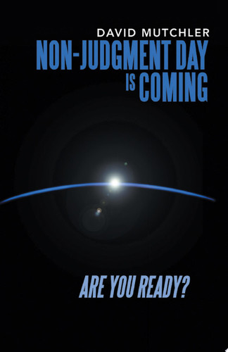 Non-Judgment Day Is Coming Are You Ready?