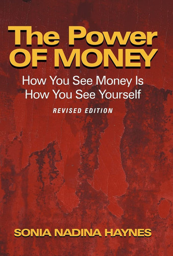 The Power of Money How You See Money Is How You See Yourself
