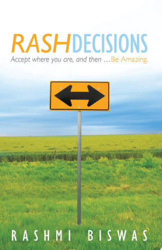 Rash Decisions Accept Where You Are, and Then ...Be Amazing.