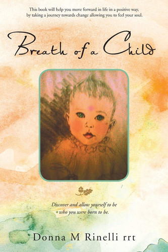 Breath of a Child Discover and Allow Yourself to Be Who You Were Born to Be.