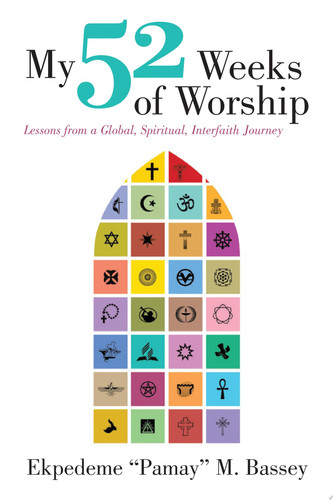 My 52 Weeks of Worship Lessons from a Global, Spiritual, Interfaith Journey