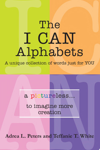 The I Can Alphabets A Unique Collection of Words Just for Y O U
