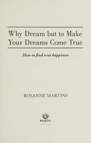 Why Dream But to Make Your Dreams Come True How to Find True Happiness