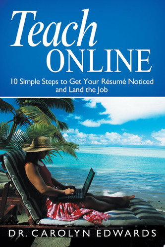 Teach Online 10 Simple Steps to Get Your Résumé Noticed and Land the Job