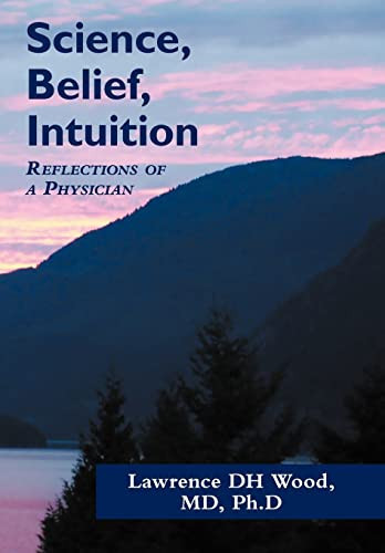 Science, Belief, Intuition Reflections of a Physician