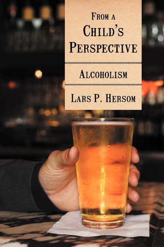 From a Child's Perspective Alcoholism