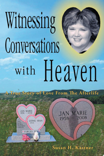 Witnessing Conversations with Heaven A True Story of Love from the Afterlife