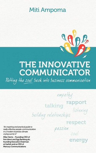 The Innovative Communicator Putting the Soul Back Into Business Communication