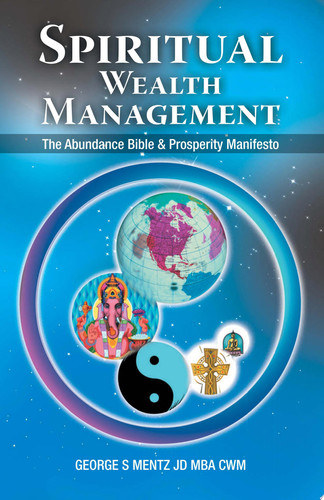 Spiritual Wealth Management The Abundance Bible & Prosperity Manifesto