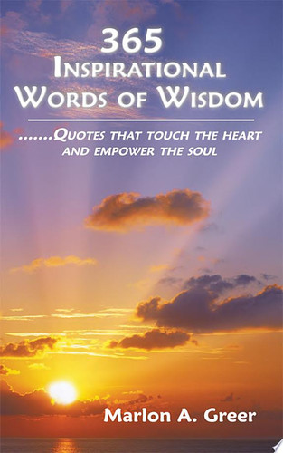 365 Inspirational Words of Wisdom Quotes That Touch the Heart and Empower the Soul