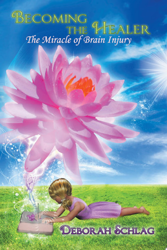 Becoming the Healer The Miracle of Brain Injury