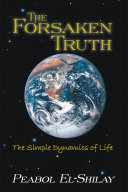 The Forsaken Truth The Simple Dynamics of Life