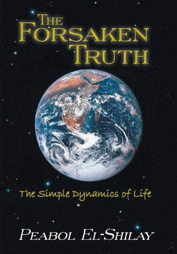 The Forsaken Truth The Simple Dynamics of Life