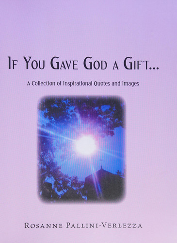 If You Gave God a Gift... A Collection of Inspirational Quotes and Images