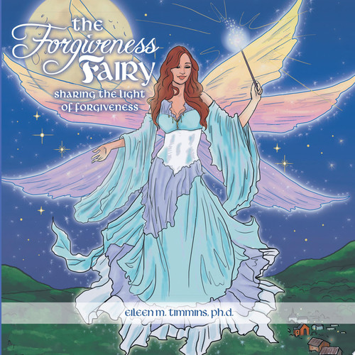 The Forgiveness Fairy Sharing the Light of Forgiveness