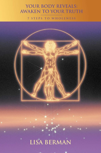 Your Body Reveals: Awaken to Your Truth