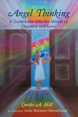 Angel Thinking A Guidebook Into the World of Oneness and Love