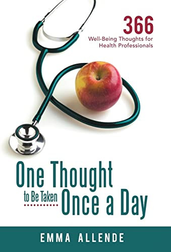 One Thought to Be Taken Once a Day 366 Well-Being Thoughts for Health Professionals