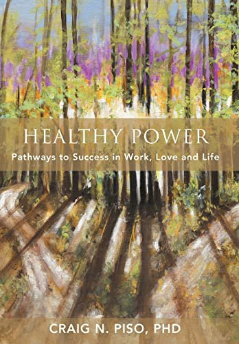 Healthy Power Pathways to Success in Work, Love and Life