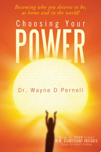 Choosing Your Power Becoming Who You Deserve to Be, at Home and in the World!