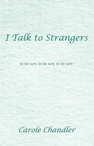 I Talk to Strangers To Be Sure, to Be Sure, to Be Sure