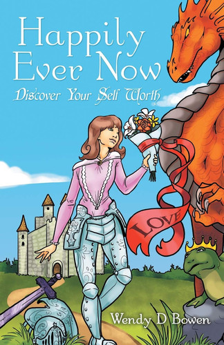 Happily Ever Now Discover Your Self Worth