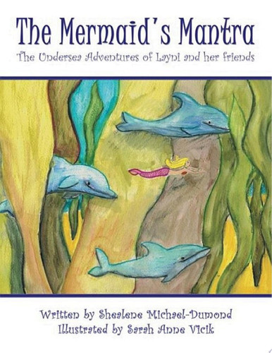 The Mermaid's Mantra The Undersea Adventures of Layni and Her Friends