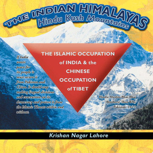 The Islamic Occupation of India and the Chinese Occupation of Tibet Hindu-Muslim Bhai-Bhai (Brothers) Then Why Pakistan: 1947?
