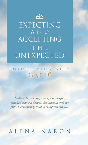 Expecting and Accepting the Unexpected Daydreaming with God