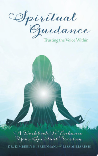 Spiritual Guidance: Trusting the Voice Within A Workbook to Enhance Your Spiritual Wisdom