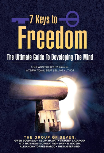 7 Keys to Freedom The Ultimate Guide to Developing the Mind