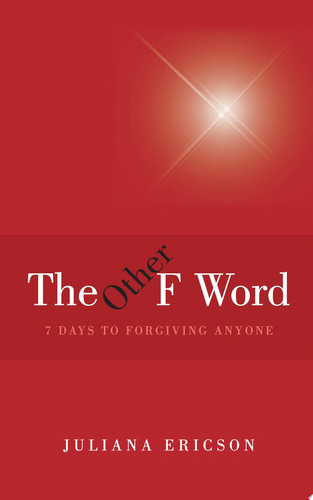 The Other F Word 7 Days to Forgiving Anyone
