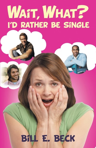 Wait, what? I'd rather be single