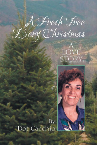 A Fresh Tree Every Christmas A Love Story