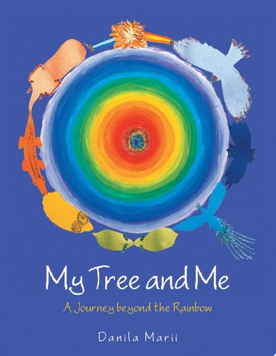 My Tree and Me A Journey Beyond the Rainbow