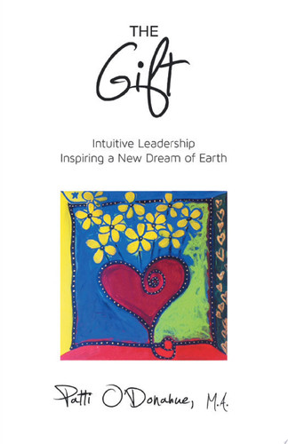 The Gift Intuitive Leadership Inspiring a New Dream of Earth