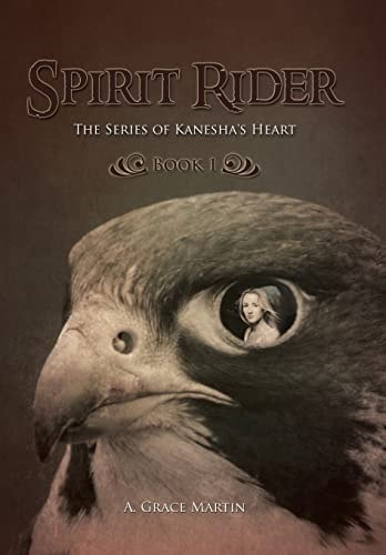 Spirit Rider The Series of Kanesha's Heart, Book 1