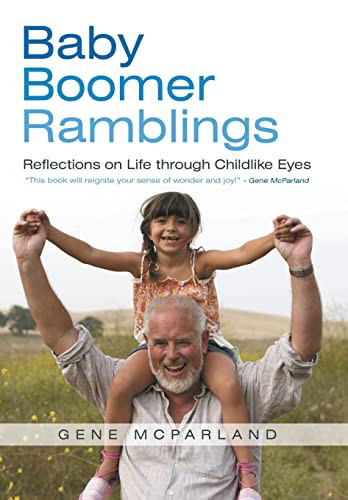 Baby Boomer Ramblings Reflections on Life Through Childlike Eyes