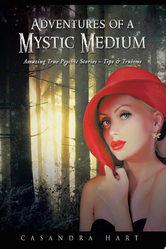 Adventures of a Mystic Medium Amazing True Psychic Stories – Tips & Truisms