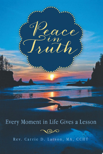Peace in Truth Every Moment in Life Gives a Lesson