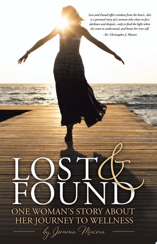 Lost and Found One Woman's Story About Her Journey to Wellness