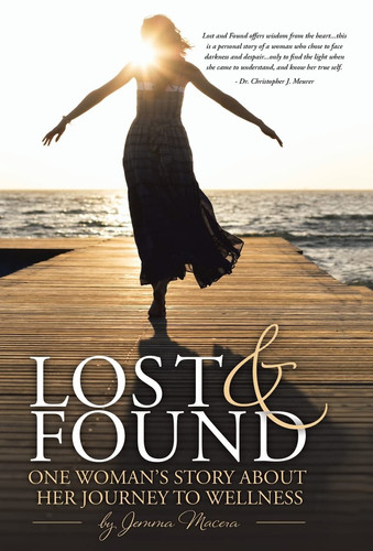 Lost and Found One Woman's Story About Her Journey to Wellness