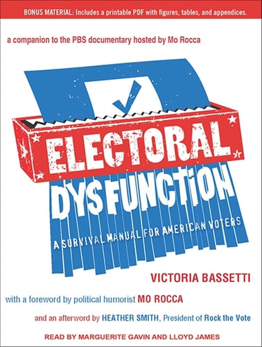 Electoral Dysfunction: A Survival Manual for American Voters