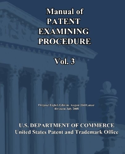 Manual of Patent Examining Procedure (Vol. 3)
