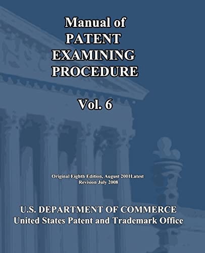 Manual of Patent Examining Procedure (Vol. 6)