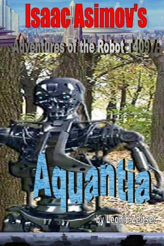 Adventures of the Robot T4097: Aquantia